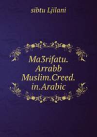 Ma3rifatu.Arrabb Muslim.Creed.in.Arabic