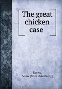 The great chicken case