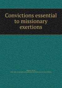 Convictions essential to missionary exertions