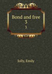 Bond and free. 3