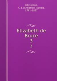 Elizabeth de Bruce. 3