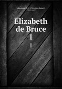Elizabeth de Bruce. 1
