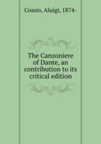 The Canzoniere of Dante, an contribution to its critical edition