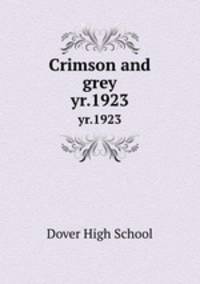 Crimson and grey. yr.1923