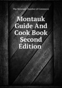 Montauk Guide And Cook Book Second Edition
