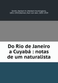 Do Rio de Janeiro a Cuyaba : notas de um naturalista
