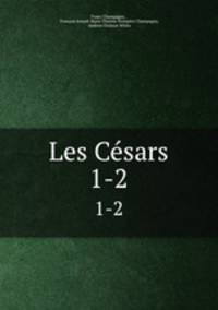 Les Csars. 1-2