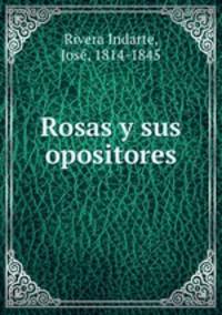 Rosas y sus opositores