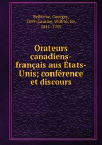 Orateurs canadiens-francais aus Etats-Unis; conference et discours