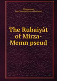 The Rubaiyat of Mirza-Memn pseud.