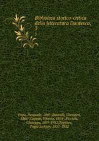 Biblioteca storico-critica della letteratura Dantesca;. 3