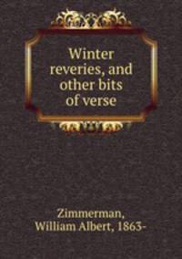 Winter reveries, and other bits of verse