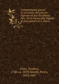 Componimenti poetici in occasione del solenne ingresso di Sua Eccellenza Mss. Zorzi Pisani alla Dignita di procuratore di S. Marco