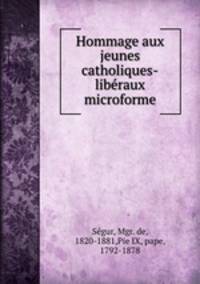 Hommage aux jeunes catholiques-liberaux microforme