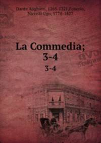 La Commedia;. 3-4