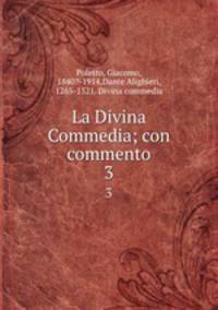La Divina Commedia; con commento. 3