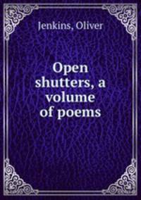 Open shutters, a volume of poems