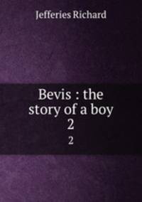 Bevis : the story of a boy. 2