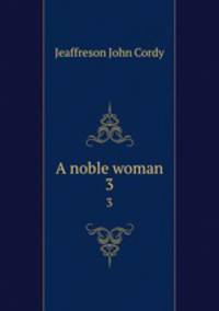 A noble woman. 3