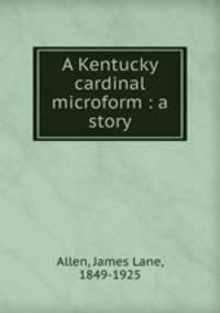 A Kentucky cardinal microform : a story