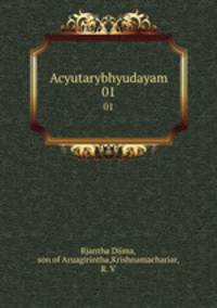 Acyutarybhyudayam. 01