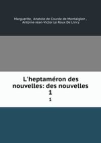 L`heptamron des nouvelles: des nouvelles. 1