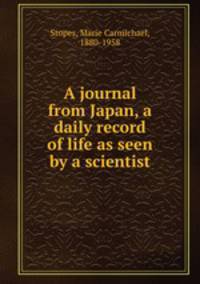 A journal from Japan, a daily record of life as seen by a scientist