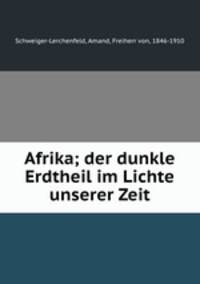 Afrika. der dunkle Erdtheil im Lichte unserer Zeit