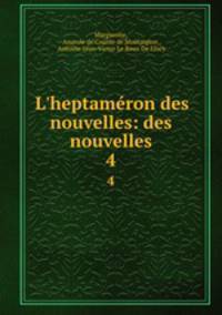 L`heptamron des nouvelles: des nouvelles. 4