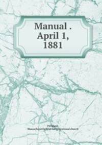 Manual . April 1, 1881