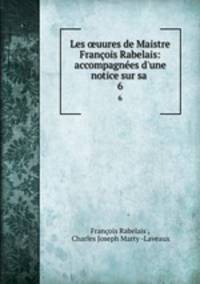 Les ?uures de Maistre Francois Rabelais: accompagnees d