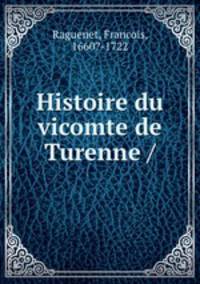 Histoire du vicomte de Turenne /