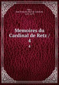 Memoires du Cardinal de Retz /. 4