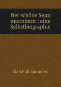 Der schone Sepp microform : eine Selbstbiographie