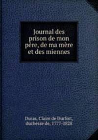 Journal des prison de mon pere, de ma mere et des miennes