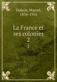 La France et ses colonies. 2