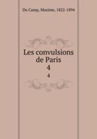Les convulsions de Paris. 4