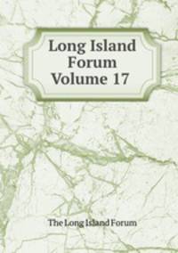 Long Island Forum Volume 17