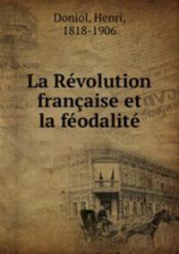 La Revolution francaise et la feodalite