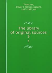 The library of original sources. 3