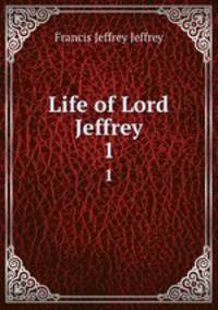 Life of Lord Jeffrey. 1