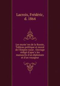 Les myste?res de la Russie, Tableau politique et moral de l