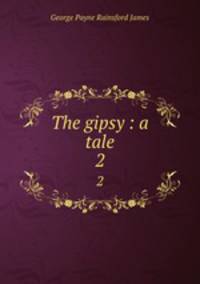 The gipsy : a tale. 2