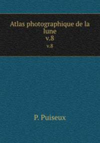 Atlas photographique de la lune. v.8