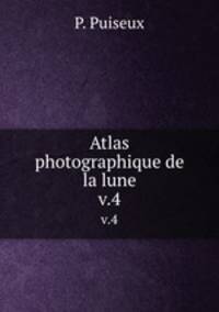 Atlas photographique de la lune. v.4