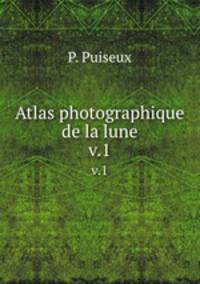 Atlas photographique de la lune. v.1