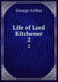 Life of Lord Kitchener. 2