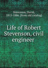 Life of Robert Stevenson, civil engineer