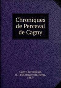 Chroniques de Perceval de Cagny
