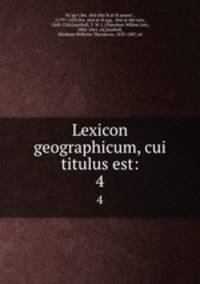 Lexicon geographicum, cui titulus est:. 4